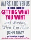The Little Book Of Getting What You Want And Wanting What You Have - eBook