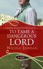 To Tame a Dangerous Lord: A Rouge Regency Romance - eBook