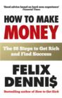 How to Make Money : The 88 Steps to Get Rich and Find Success - eBook