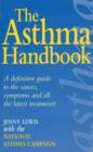 The Asthma Handbook : A Definitive Guide to the Causes,Symptoms and all the Latest Treatments - eBook