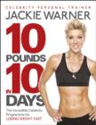 10 pounds in 10 days : The incredible celebrity programme for losing weight fast - eBook