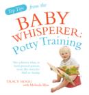 Top Tips from the Baby Whisperer: Potty Training - eBook