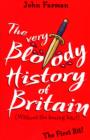 The Very Bloody History Of Britain : The First Bit! - eBook