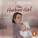 The Harbour Girl : a gripping historical romance saga from the Sunday Times bestselling author - eAudiobook