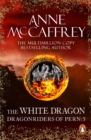 The White Dragon : (Dragonriders of Pern: 5): the climactic Epic from one of the most influential fantasy and SF writers of her generation - eBook