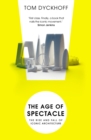 The Age of Spectacle : Adventures in Architecture and the 21st-Century City - eBook