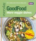 Good Food: More Veggie Dishes - eBook