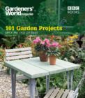 Gardeners' World: 101 Garden Projects : Quick and Easy DIY Ideas - eBook