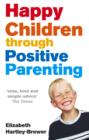 Happy Children Through Positive Parenting - eBook