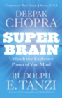 Super Brain : Unleashing the explosive power of your mind to maximize health, happiness and spiritual well-being - eBook