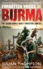 Forgotten Voices of Burma : The Second World War's Forgotten Conflict - eBook