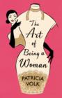 The Art of Being a Woman : My Mother, Schiaparelli, and Me - eBook
