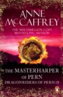 The Masterharper Of Pern : (Dragonriders of Pern: 15): an outstanding and awe-inspiring epic fantasy from one of the most influential fantasy and SF novelists of her generation - eBook