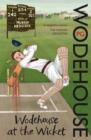 Wodehouse At The Wicket : A Cricketing Anthology - eBook