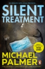 Silent Treatment : a spine-chilling and compelling medical thriller you won’t be able to put down… - eBook