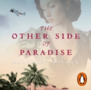 The Other Side Of Paradise : An epic and moving love story under the shadow of war - eAudiobook