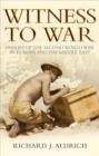 Witness To War : Diaries Of The Second World War In Europe And The Middle East - eBook