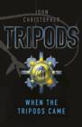 Tripods: When the Tripods Came : Book 4 - eBook
