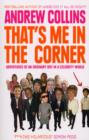 That's Me in the Corner : Adventures of an ordinary boy in a celebrity world - eBook