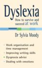 Dyslexia: How to survive and succeed at work - eBook