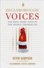Hillsborough Voices : The Real Story Told by the People Themselves - eBook