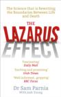 The Lazarus Effect : The Science That is Rewriting the Boundaries Between Life and Death - eBook