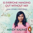 Is Everyone Hanging Out Without Me? : (And other concerns) - eAudiobook