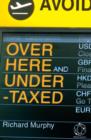 Over Here and Undertaxed: Multinationals, Tax Avoidance and You - eBook