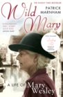 Wild Mary: The Life Of Mary Wesley - eBook