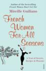 French Women For All Seasons : A Year of Secrets, Recipes & Pleasure - eBook