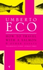How To Travel With A Salmon : and Other Essays - eBook