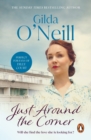 Just Around The Corner : a powerful saga of family and relationships set in the East End from bestselling author Gilda O’Neill. - eBook
