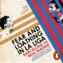 Fear and Loathing in La Liga : Barcelona vs Real Madrid - eAudiobook