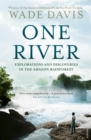 One River : Explorations and Discoveries in the Amazon Rain Forest - eBook