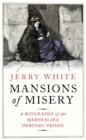 Mansions of Misery : A Biography of the Marshalsea Debtors  Prison - eBook