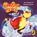 The Dinosaur That Pooped The Past! - eAudiobook