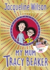 My Mum Tracy Beaker : Now a major TV series - eBook