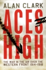 Aces High : The War in the Air over the Western Front 1914-18 - eBook