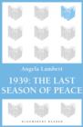 1939: The Last Season of Peace - eBook