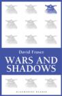 Wars and Shadows : Memoirs of General Sir David Fraser - eBook