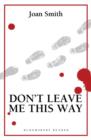 Don't Leave Me This Way - eBook