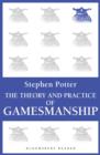 The Theory and Practice of Gamesmanship : or The Art of Winning Games Without Actually Cheating - eBook