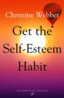 Get the Self-Esteem Habit - eBook