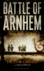 Battle of Arnhem : Snapshots of War - eBook