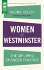 Women of Westminster : The MPs who Changed Politics - Book