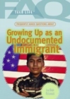 Frequently Asked Questions About Growing Up as an Undocumented Immigrant - eBook