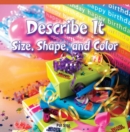 Describe It: Size, Shape, and Color - eBook