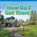 How Do I Get There? - eBook