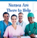 Nurses Are There to Help - eBook