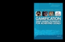 Gamification : Using Gaming Technology For Achieving Goals - eBook
